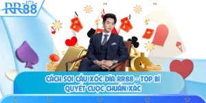 Cách Soi Cầu Xóc Đĩa RR88 - Top Bí Quyết Cược Chuẩn Xác