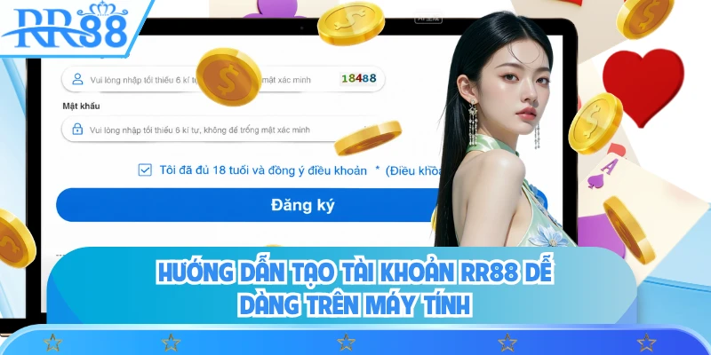 Hướng dẫn tạo tài khoản RR88 dễ dàng trên máy tính 