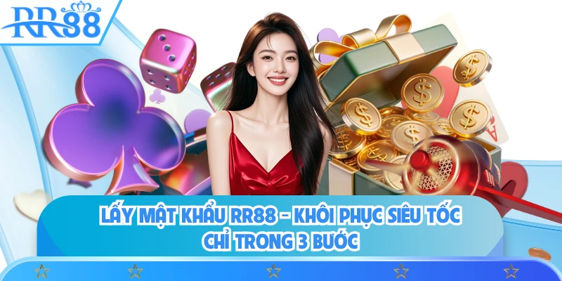 Lấy Mật Khẩu RR88 - Khôi Phục Siêu Tốc Chỉ Trong 3 Bước